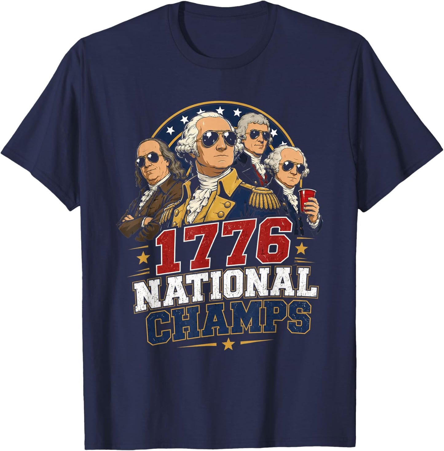 1776 National Champs Funny Patriotic Founding Fathers USA T-Shirt - T-Shirt | Navy