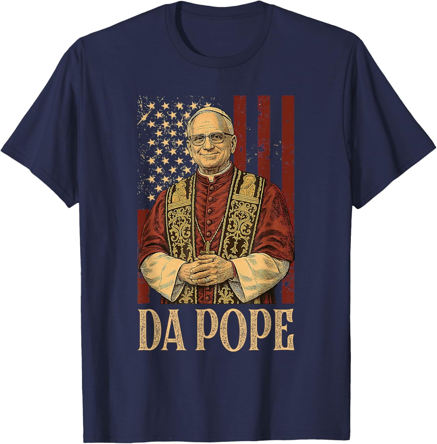 Da Pope Leo XIV New Pope Funny Humor Men Women T-Shirt - T-Shirt | Navy