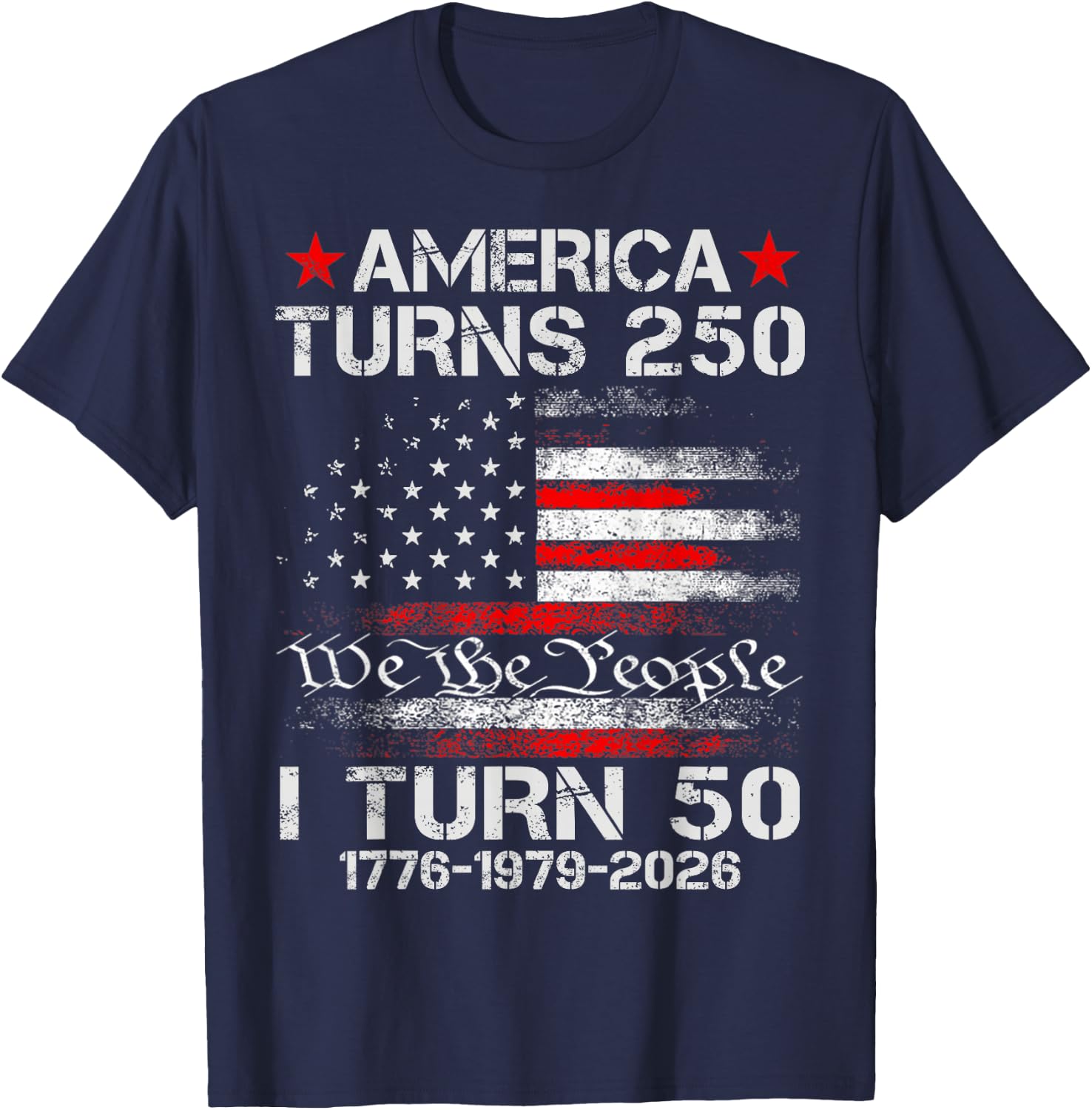 Funny America Turns 250 I Turn 50 1976 50th Birthday T-Shirt - T-Shirt | Navy