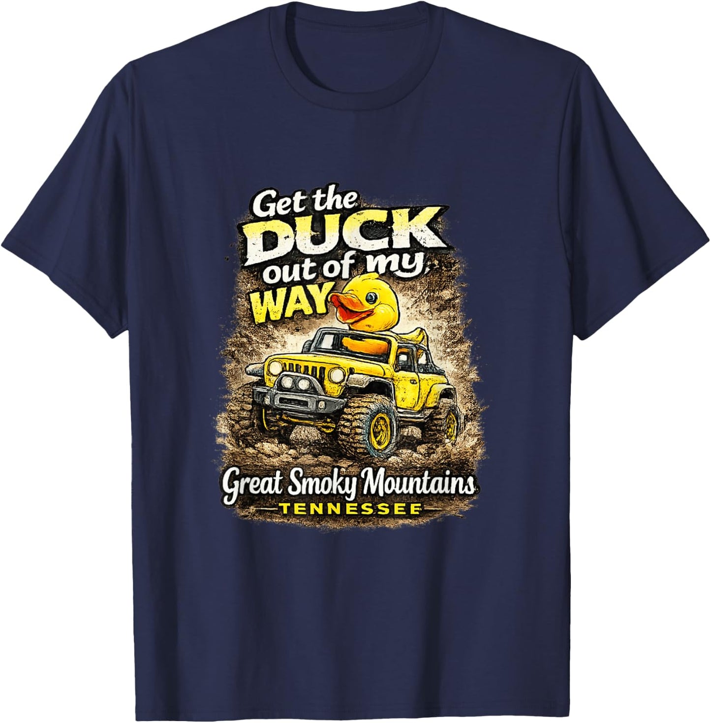 Get the Duck Out of My Way Smoky Mountains T-Shirt - T-Shirt | Navy