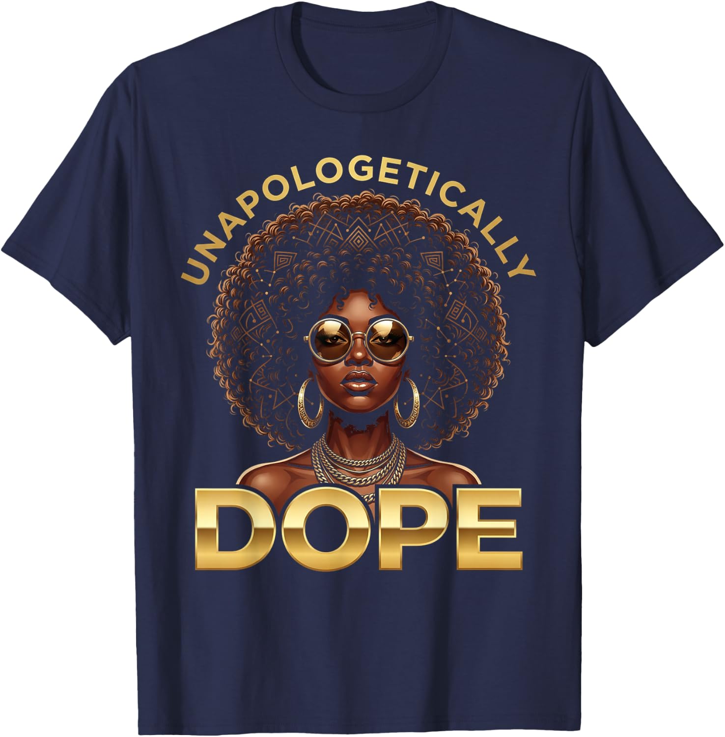 Black Women Unapologetically Dope Juneteenth Black History T-Shirt - T-Shirt | Navy