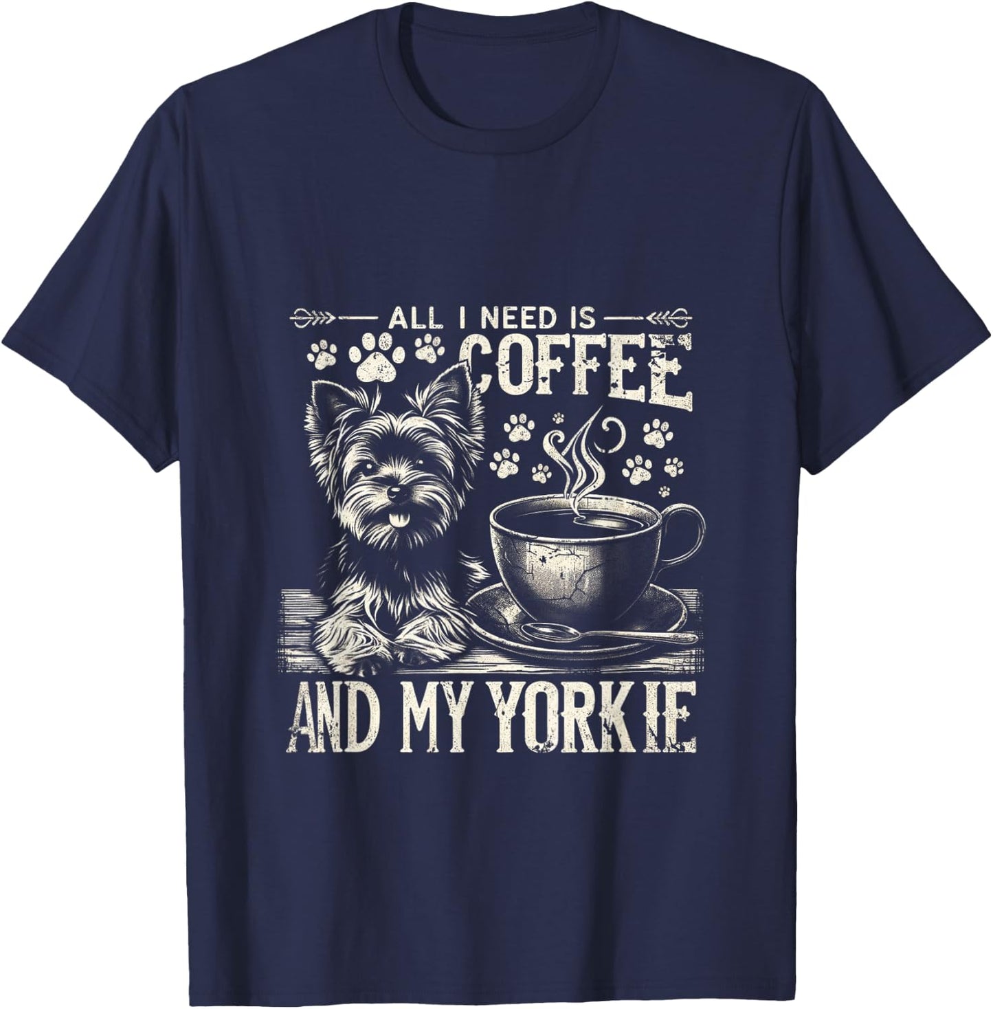 All I Need Is Coffee And My Yorkie Funny Yorkie Dog Mom Men Women Kids T-Shirt - T-Shirt | Navy