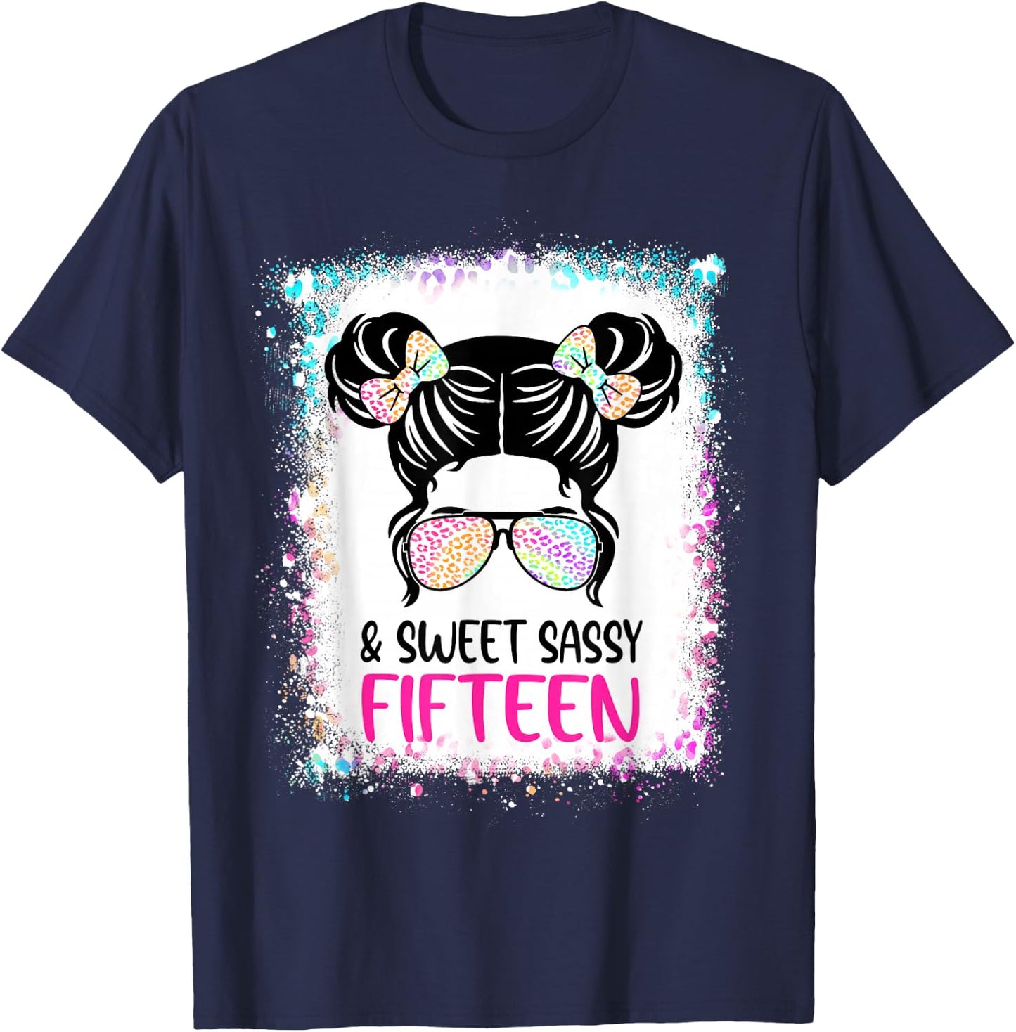 Sweet Sassy And Fifteen 15th Birthday Girl Leopard Messy Bun T-Shirt - T-Shirt | Navy