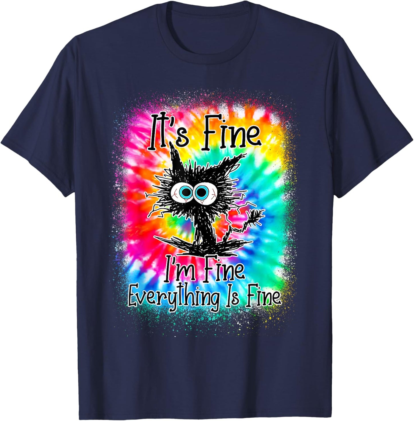It's Fine I'm Fine Everything Is Fine Funny Cat Tie Dye Women T-Shirt - T-Shirt | Navy