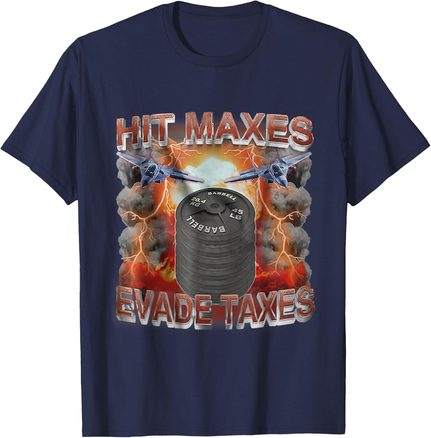 Hit Maxes Evade Taxes Funny Gym Bodybuilding Lifting Workout T-Shirt - T-Shirt | Navy