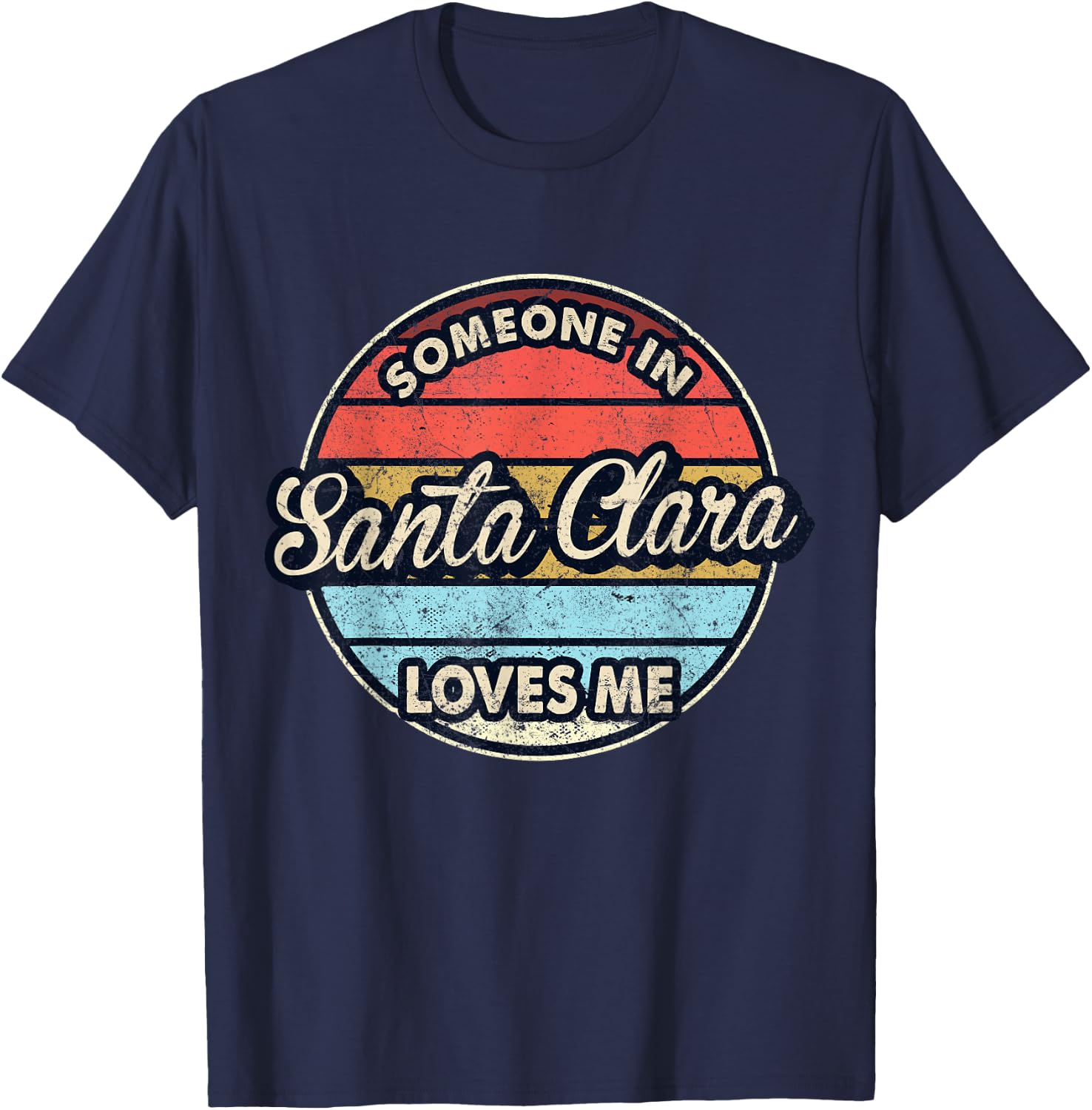 Someone In Santa Clara Loves Me City US USA T-Shirt - T-Shirt | Navy