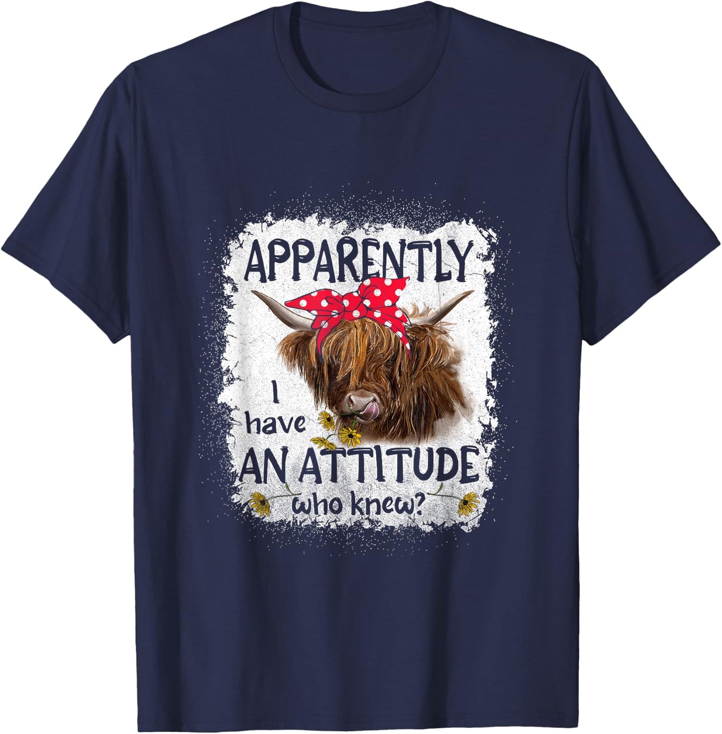 Highland Cow Apparently I Have An Attitude Who Knew T-Shirt - T-Shirt | Navy