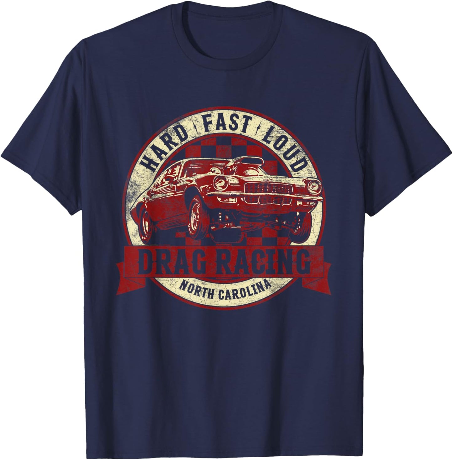 Drag Racing T Shirt North Carolina Hard Fast Loud Drag Race T-Shirt - T-Shirt | Navy
