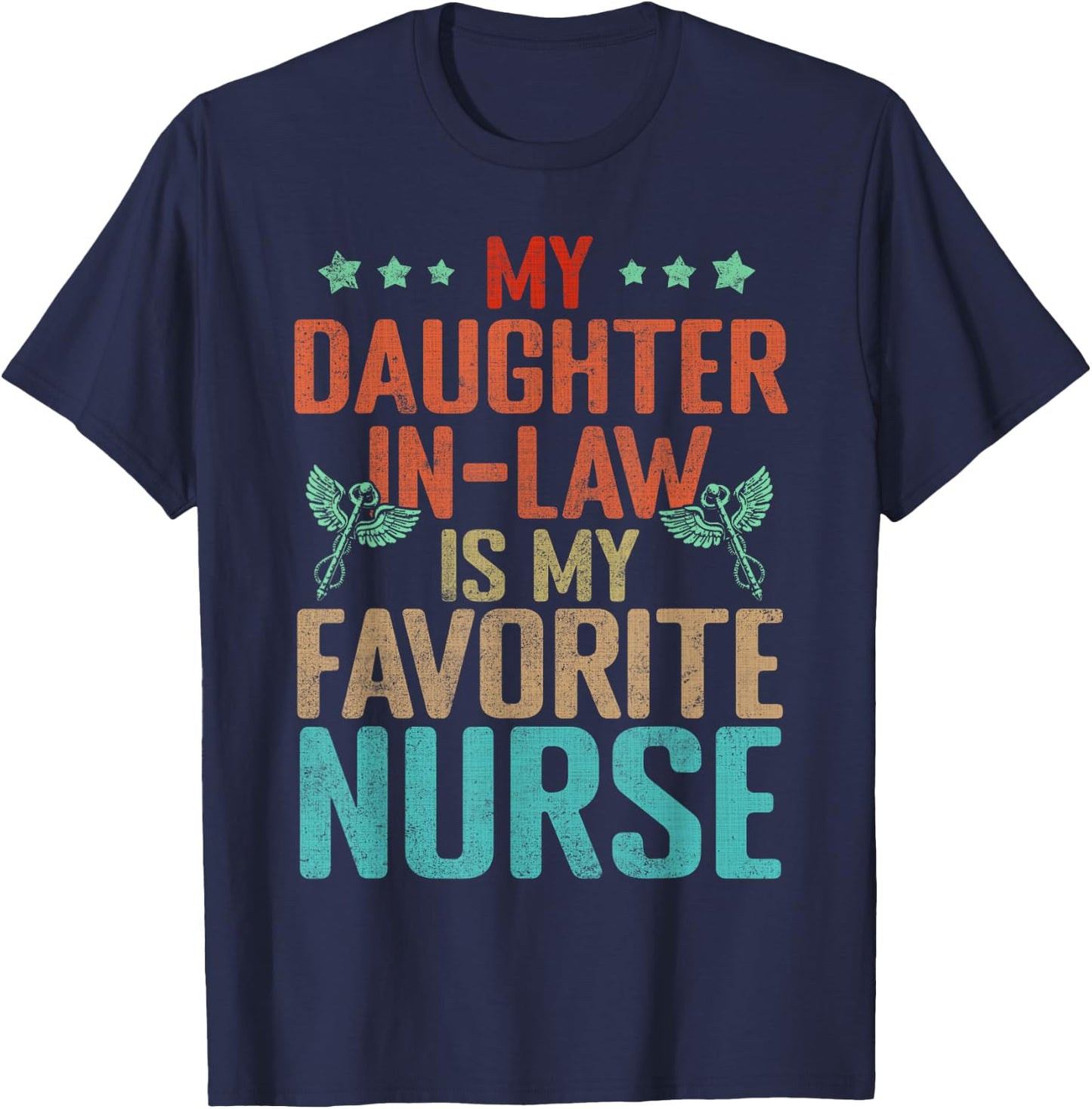 My Daughter In Law Is My Favorite Nurse Family Humor Retro T-Shirt - T-Shirt | Navy