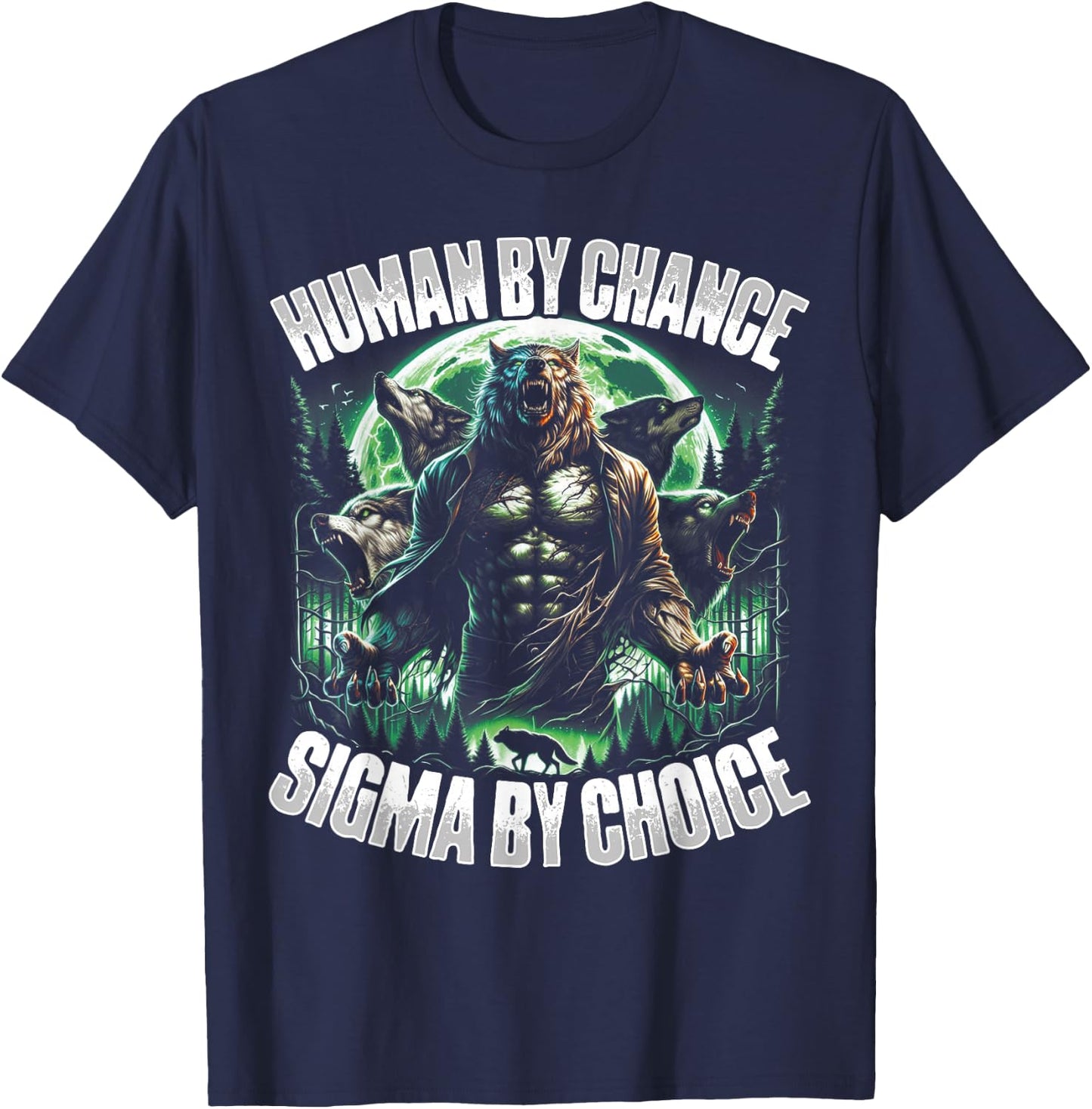 Human By Chance Alpha By Choice Wolf Male Werwolf Meme Men T-Shirt - T-Shirt | Navy