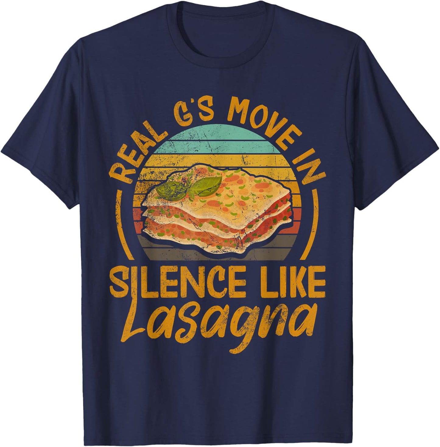 Real G's Move In Silence Like Lasagna Pasta Italian Vintage T-Shirt - T-Shirt | Navy