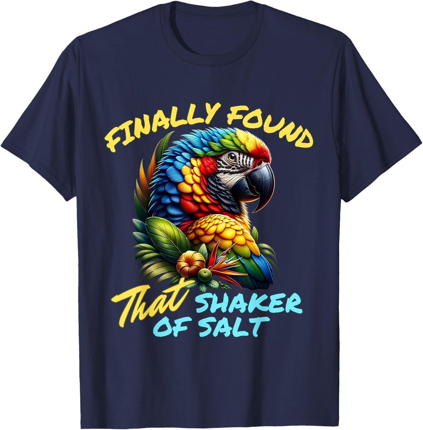 Funny Finally Found That Shaker Of Salt Parrot Bird Zoo Trip T-Shirt - T-Shirt | Navy