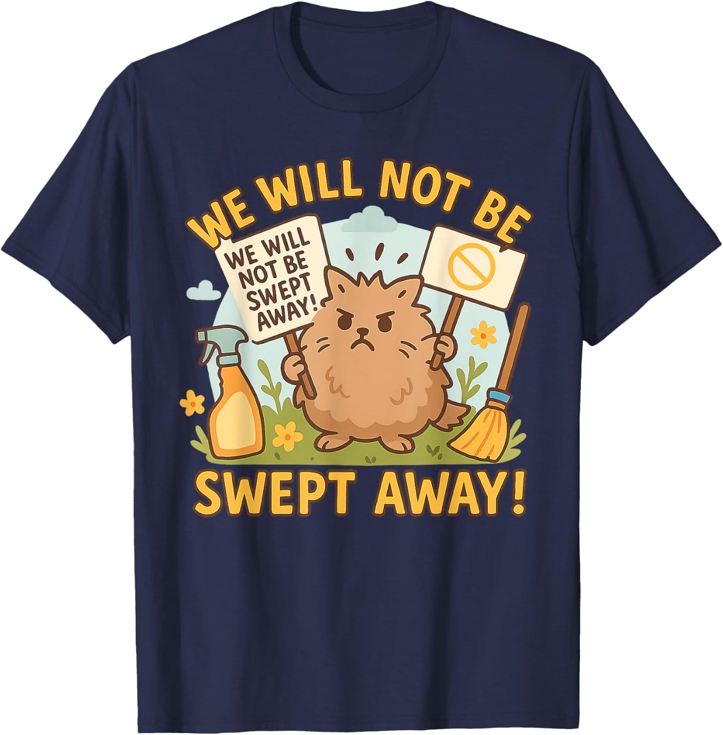 Spring Cleaning Humor: Dust Bunny Protest Design T-Shirt - T-Shirt | Navy