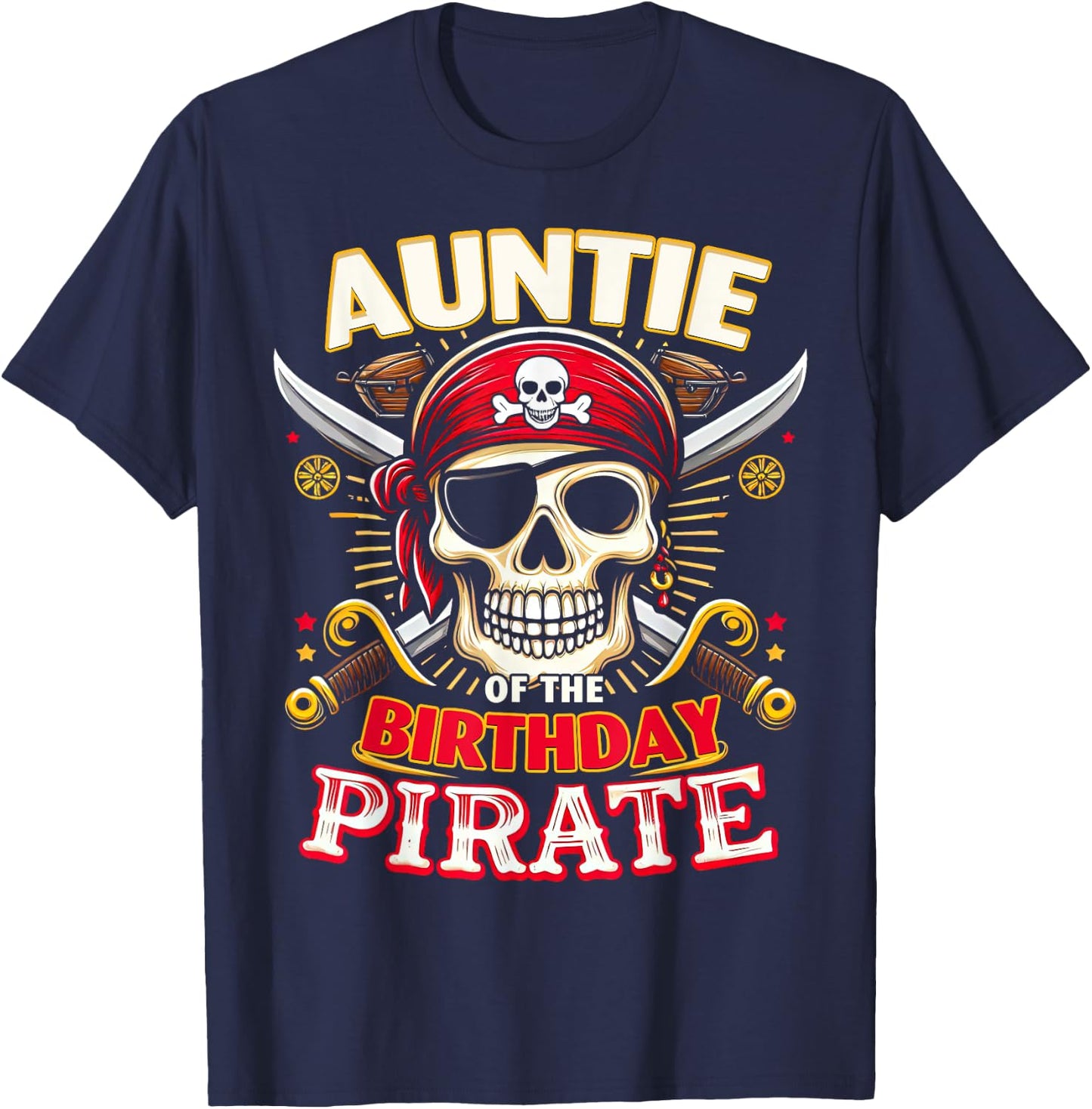Auntie of the Birthday Pirate Themed Matching Bday Party T-Shirt - T-Shirt | Navy