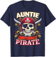 Auntie of the Birthday Pirate Themed Matching Bday Party T-Shirt - T-Shirt | Navy