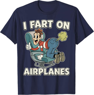 I Fart On Airplanes Funny Inappropriate Adult Humor Vacation T-Shirt - T-Shirt | Navy