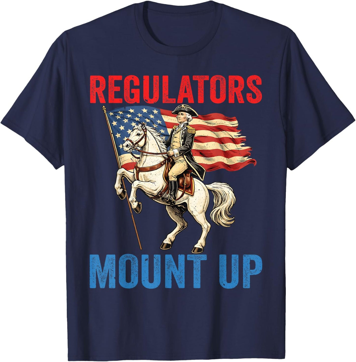 4th of July Regulators Mount Up USA Men Women T-Shirt - T-Shirt | Navy