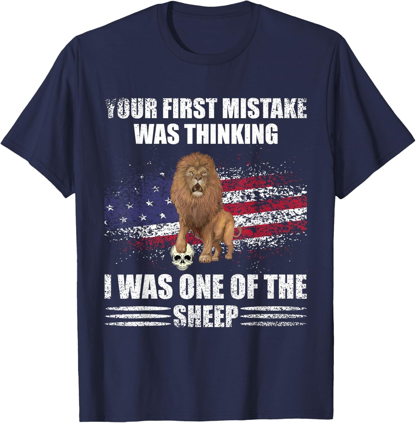 Your First Mistake Was Thinking I Was One Of The Sheep Lion T-Shirt - T-Shirt | Navy