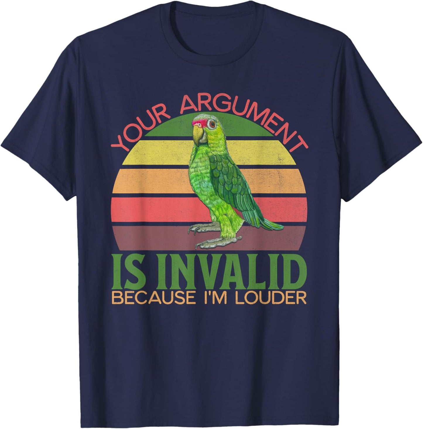Funny Amazon Parrot, Your Argument Is Invalid, I'm Louder T-Shirt - T-Shirt | Navy