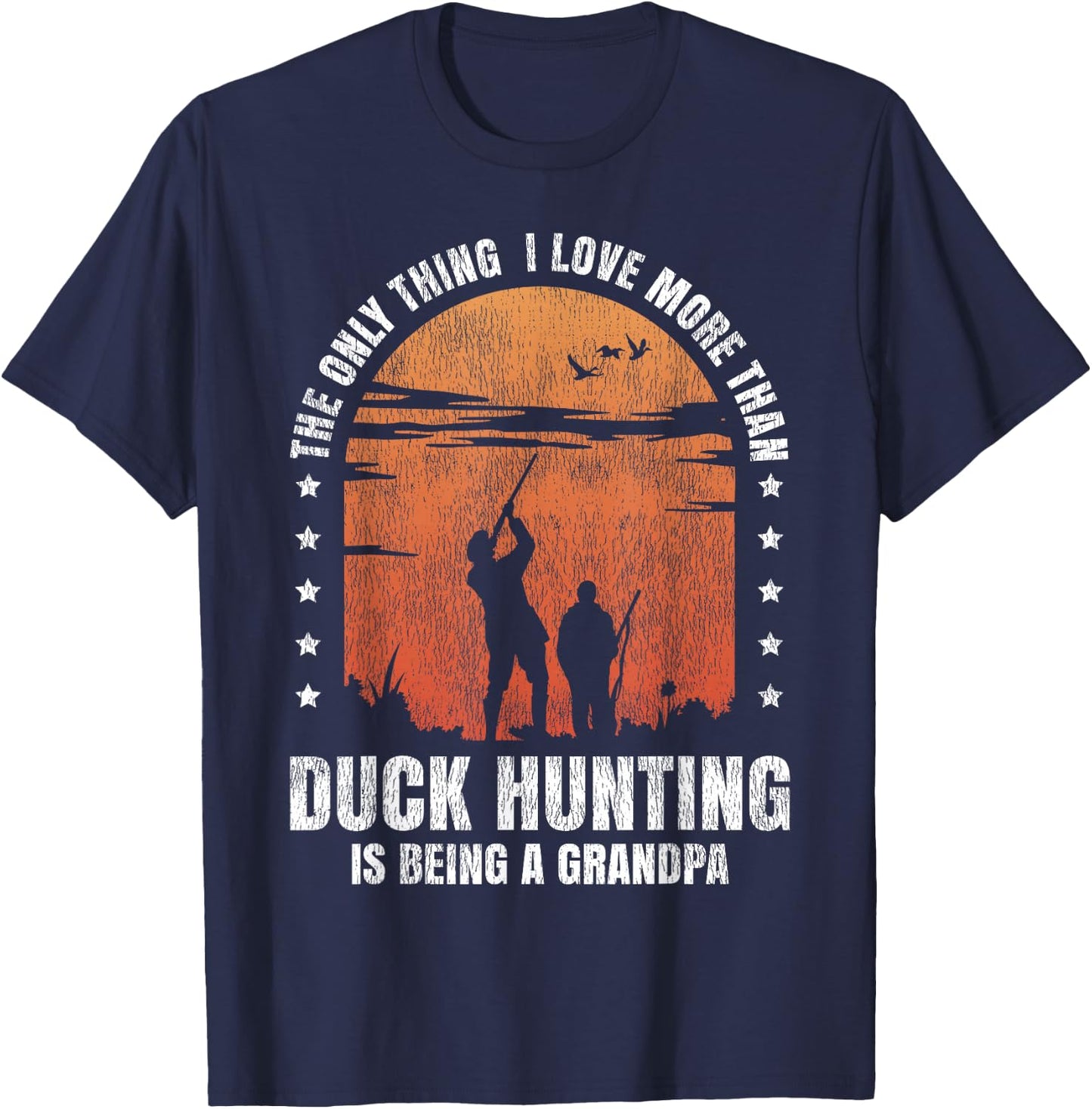 Duck Hunting Hunter Grandpa Vintage The Only Thing I Love T-Shirt - T-Shirt | Navy