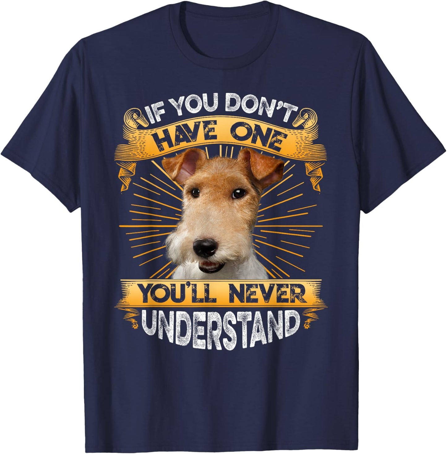 If You Don't Have One Wire Fox Terrier Funny T-Shirt - T-Shirt | Navy