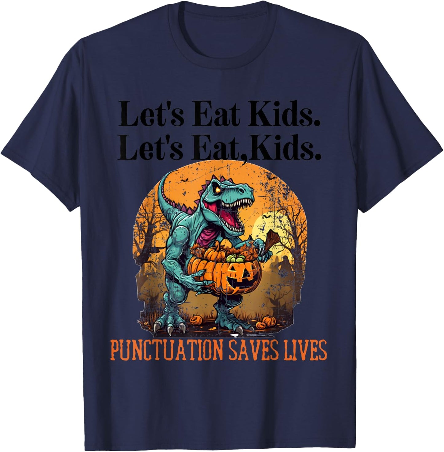 Lets Eat Kids Dinosaur Zombie Trick Treat Dinosaur English T-Shirt - T-Shirt | Navy