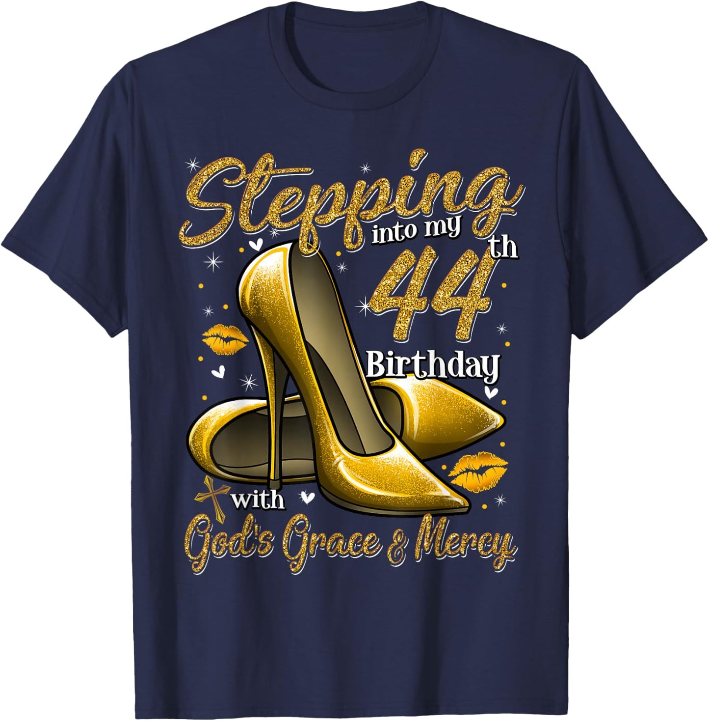 High Heels Stepping Into My 44th Birthday 44 and Fabulous T-Shirt - T-Shirt | Navy