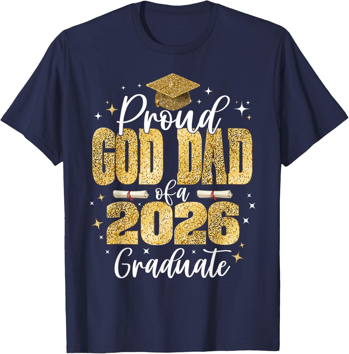 Proud God-Dad of a Class of 2026 Graduate Senior Graduation T-Shirt - T-Shirt | Navy