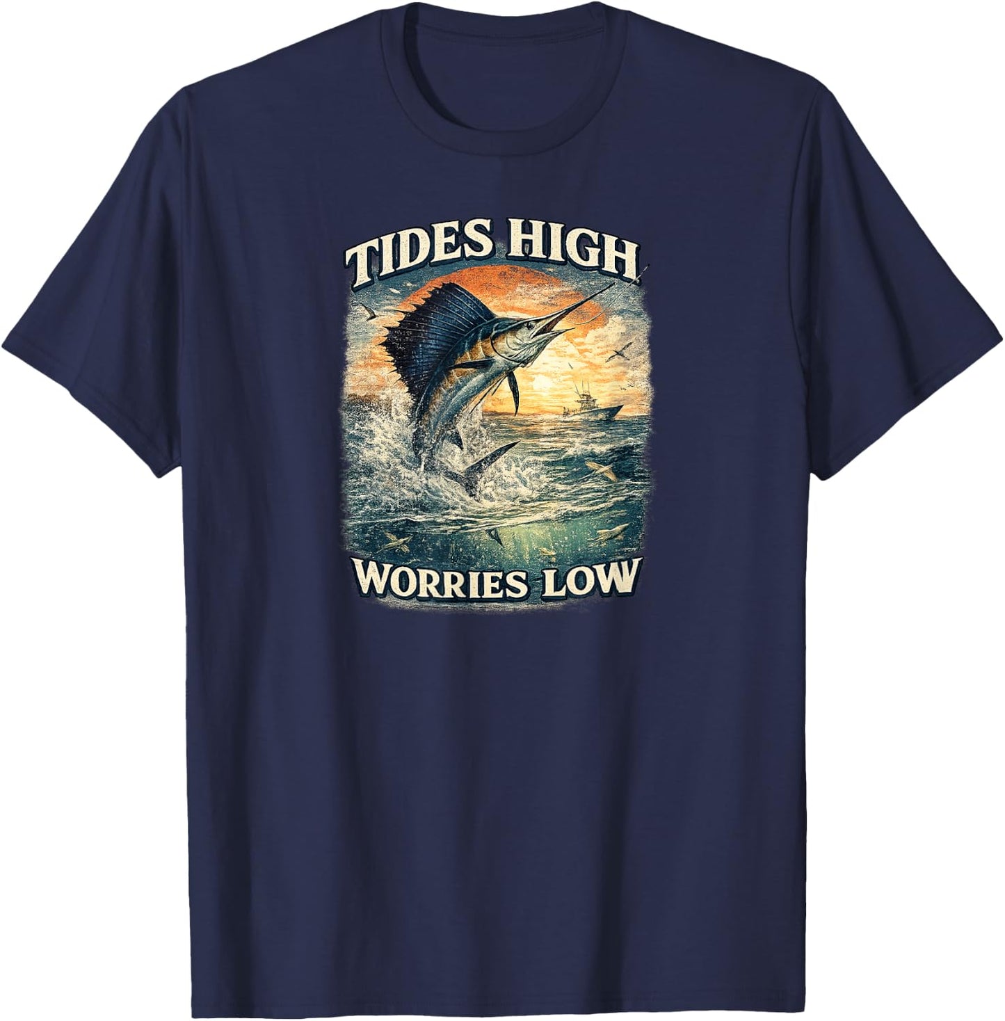 Tides High Worries Low Sailfish Fishing T-Shirt - T-Shirt | Navy