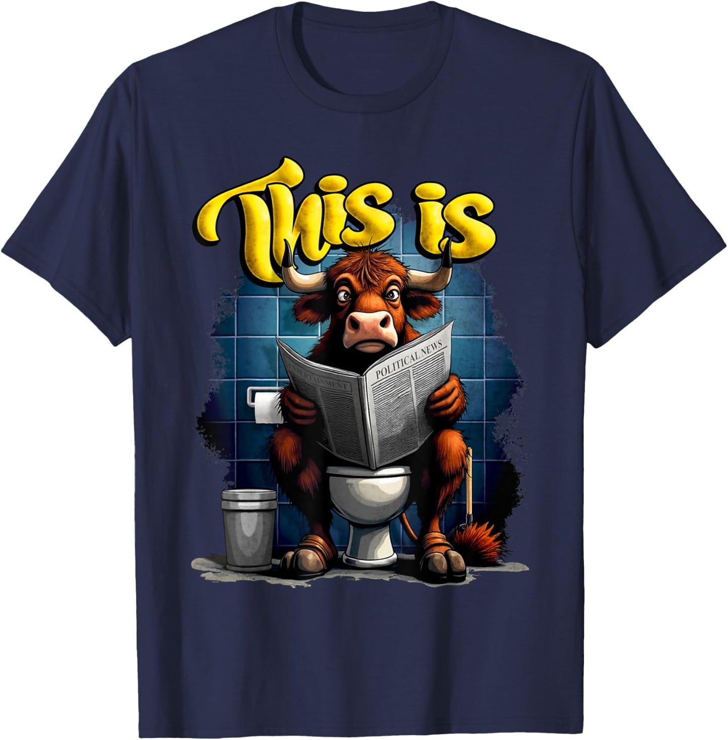 This Is Bullcrap Sitting On A Toilet T-Shirt - T-Shirt | Navy