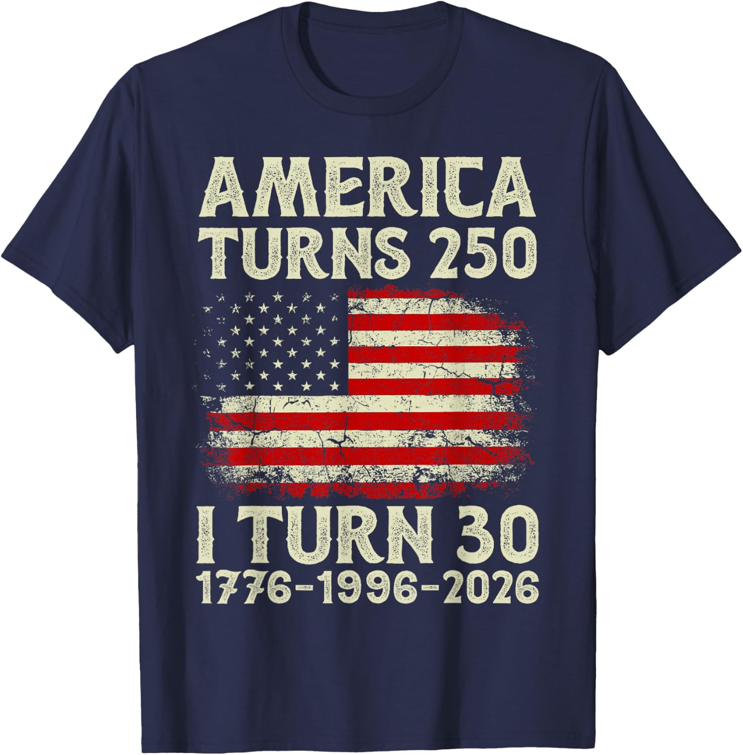 America Turns 250 I Turning 30 4th July 30th Birthday 30yr T-Shirt - T-Shirt | Navy