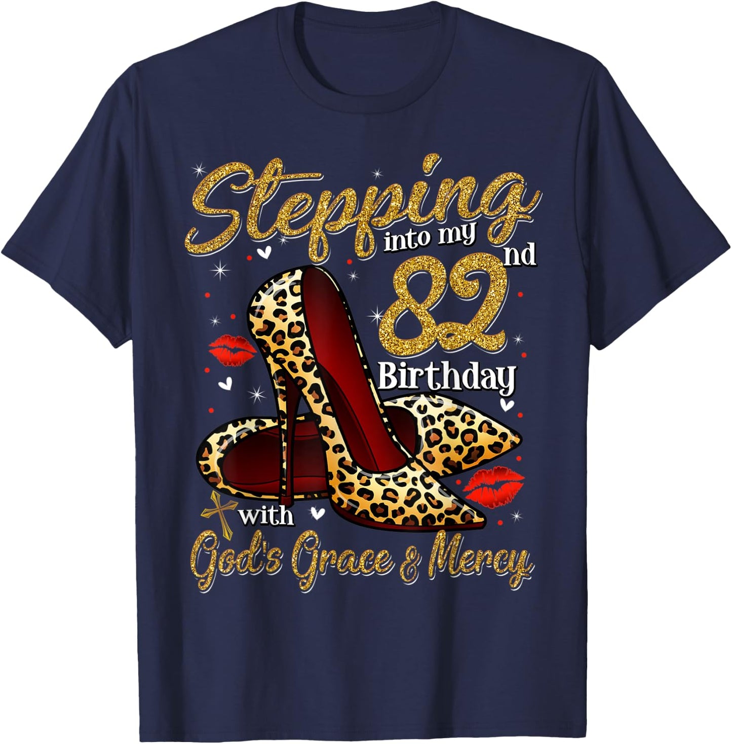 High Heels Stepping Into My 82nd Birthday 82 and Fabulous T-Shirt - T-Shirt | Navy