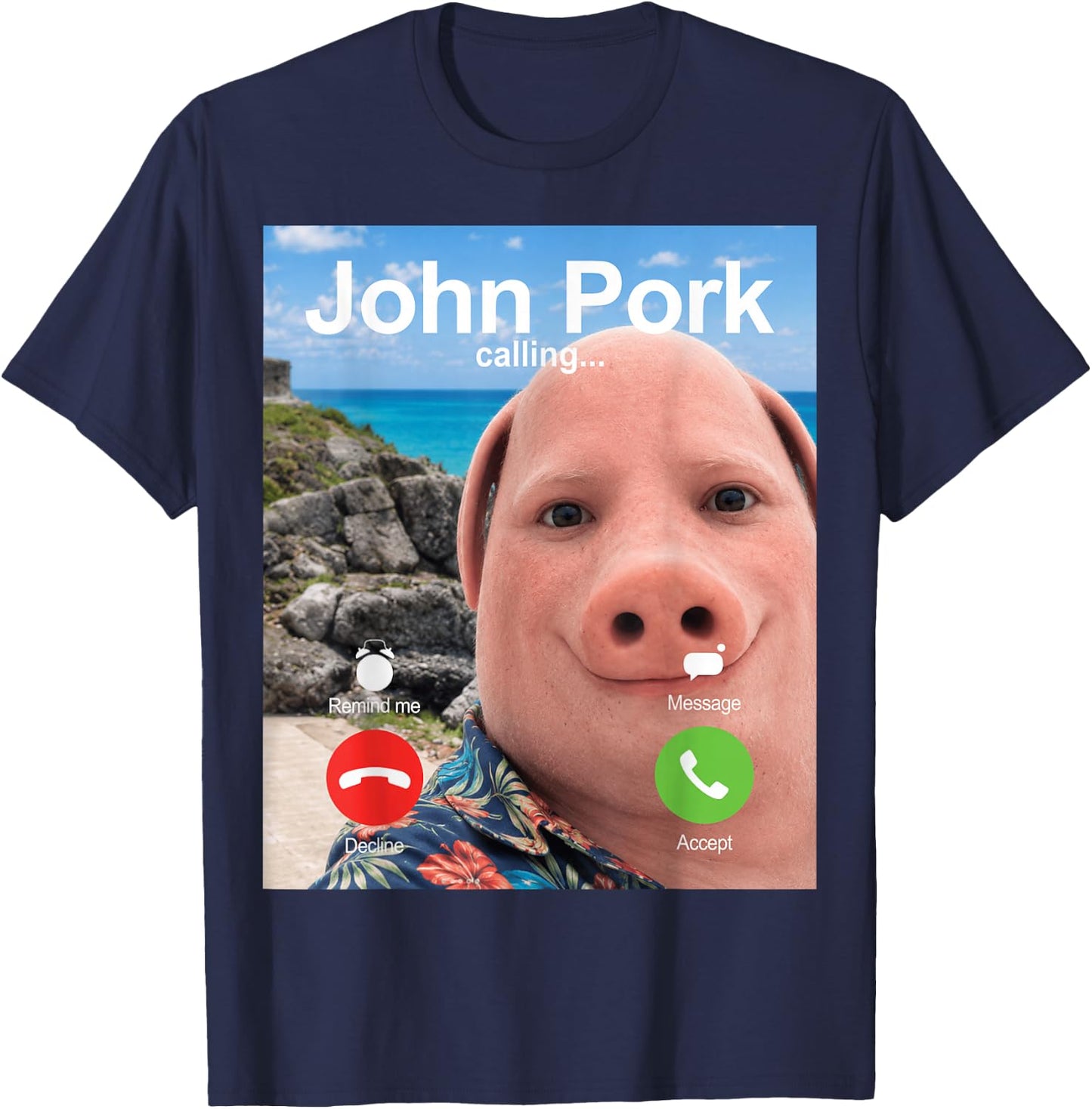 John Pork Calling Decline Accept Incoming Call Meme T-Shirt - T-Shirt | Navy