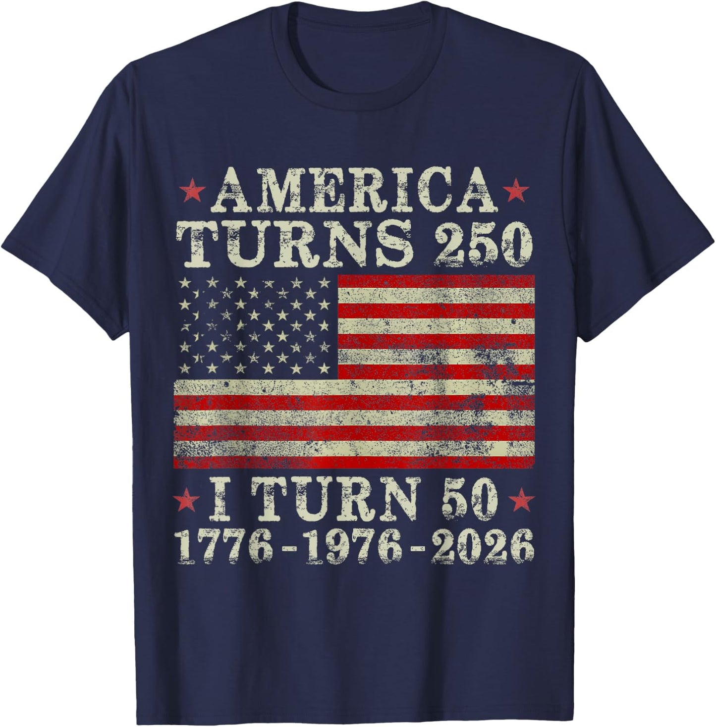 Funny America Turns 250 I Turn 50 1976 50th Birthday T-Shirt - T-Shirt | Navy