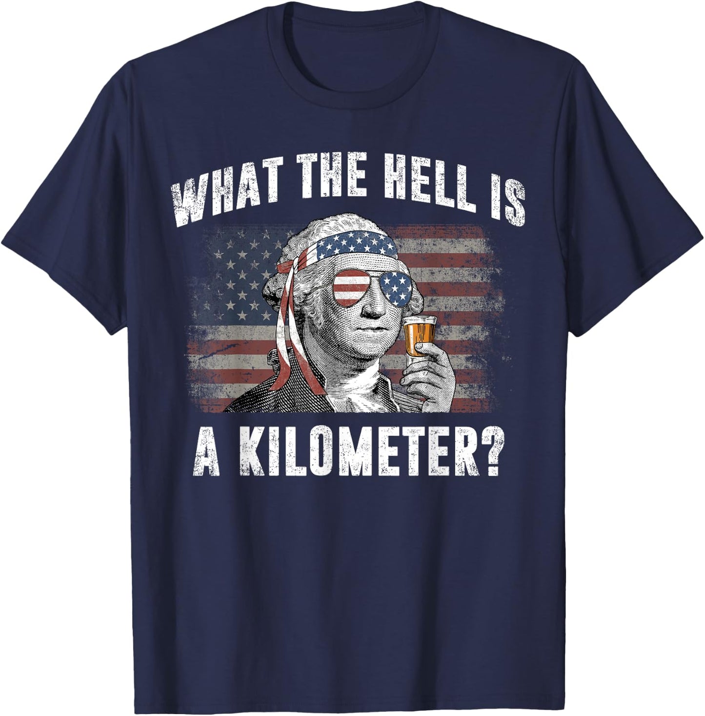 What The Hell is A Kilometer George Washington Vintage Funny T-Shirt - T-Shirt | Navy