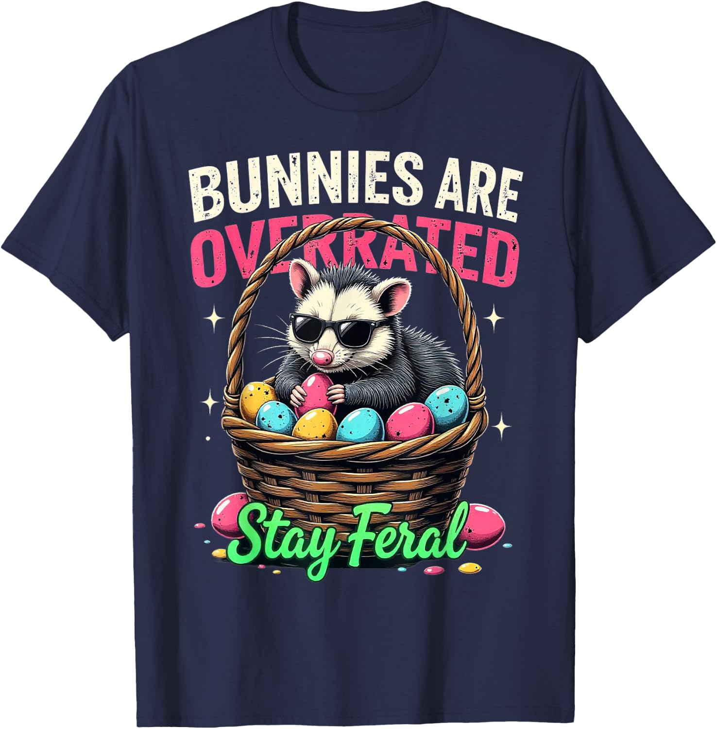 Bunnies Are Overrated Stay Feral Funny Possum Easter T-Shirt - T-Shirt | Navy