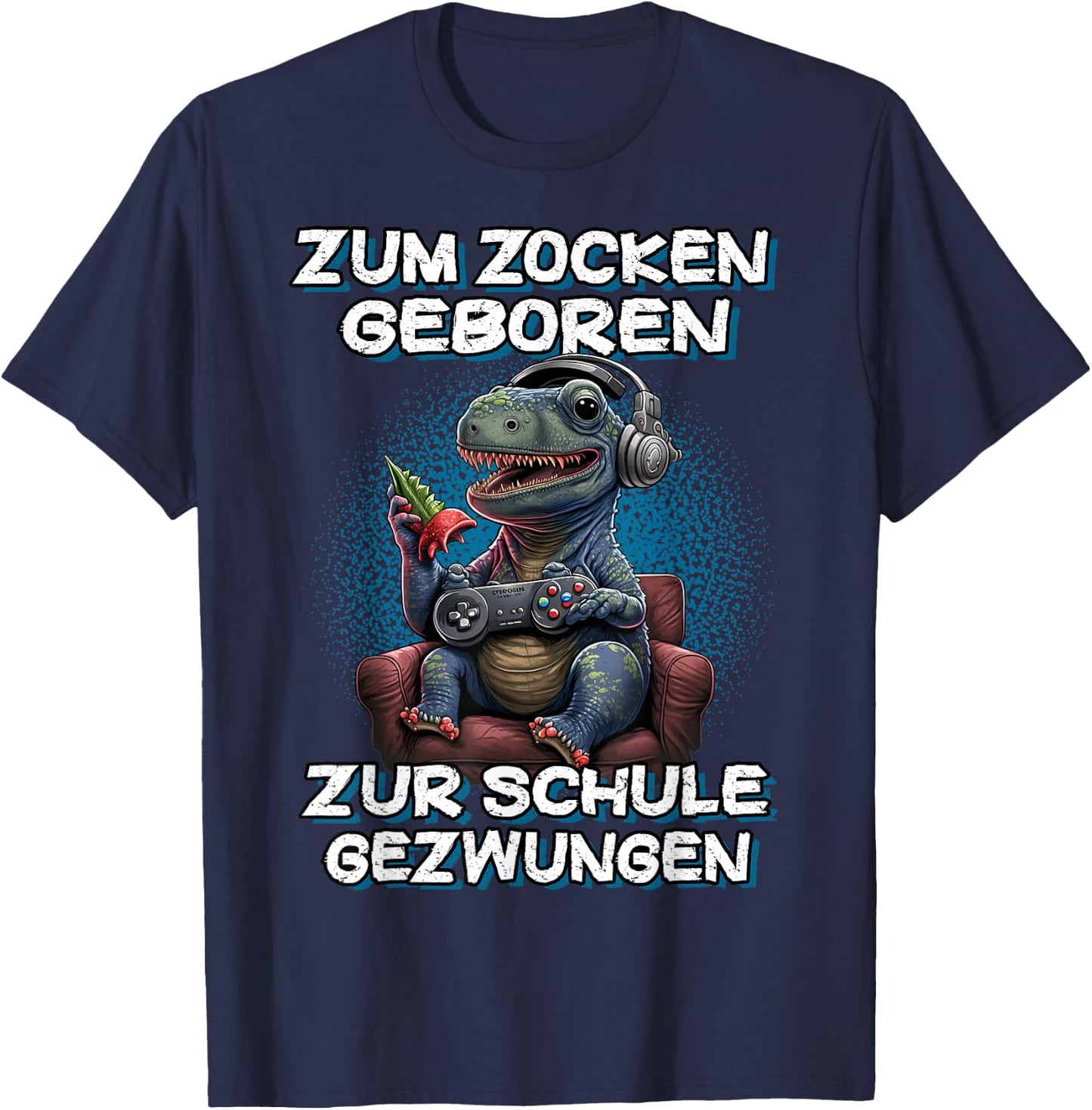 Zum Zocken geboren zur Schule gezwungen Gamer Computer T-Shirt - T-Shirt | Navy