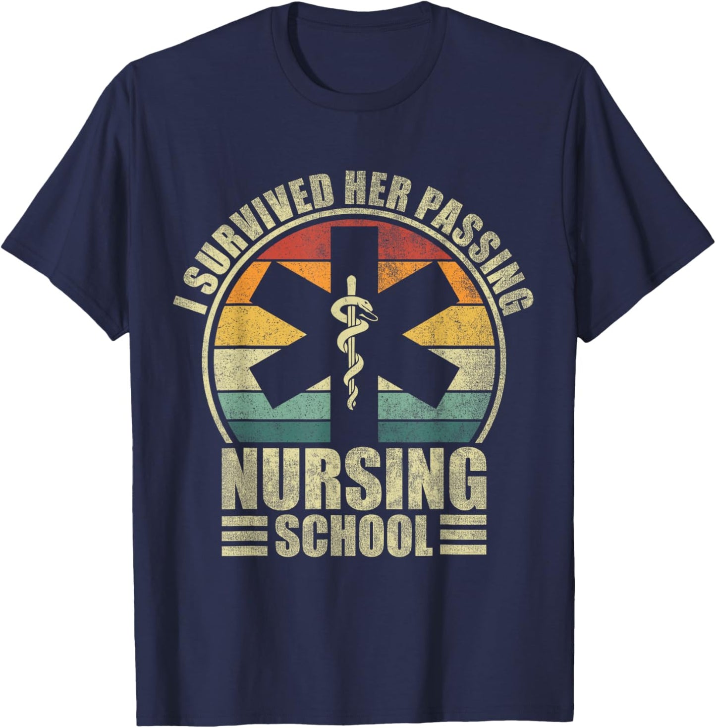 I Survived Her Passing Nursing School. Nursing Graduation T-Shirt - T-Shirt | Navy