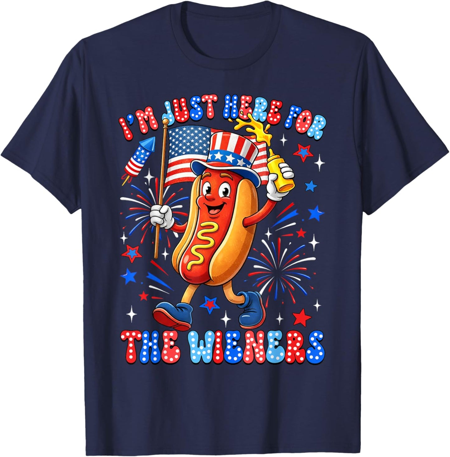 Hot Dog I'm Just Here for The Wieners Funny Fourth of July T-Shirt - T-Shirt | Navy