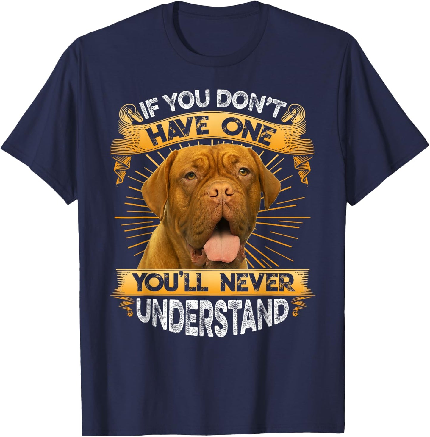 If You Don't Have One Dogue De Bordeaux Funny T-Shirt - T-Shirt | Navy