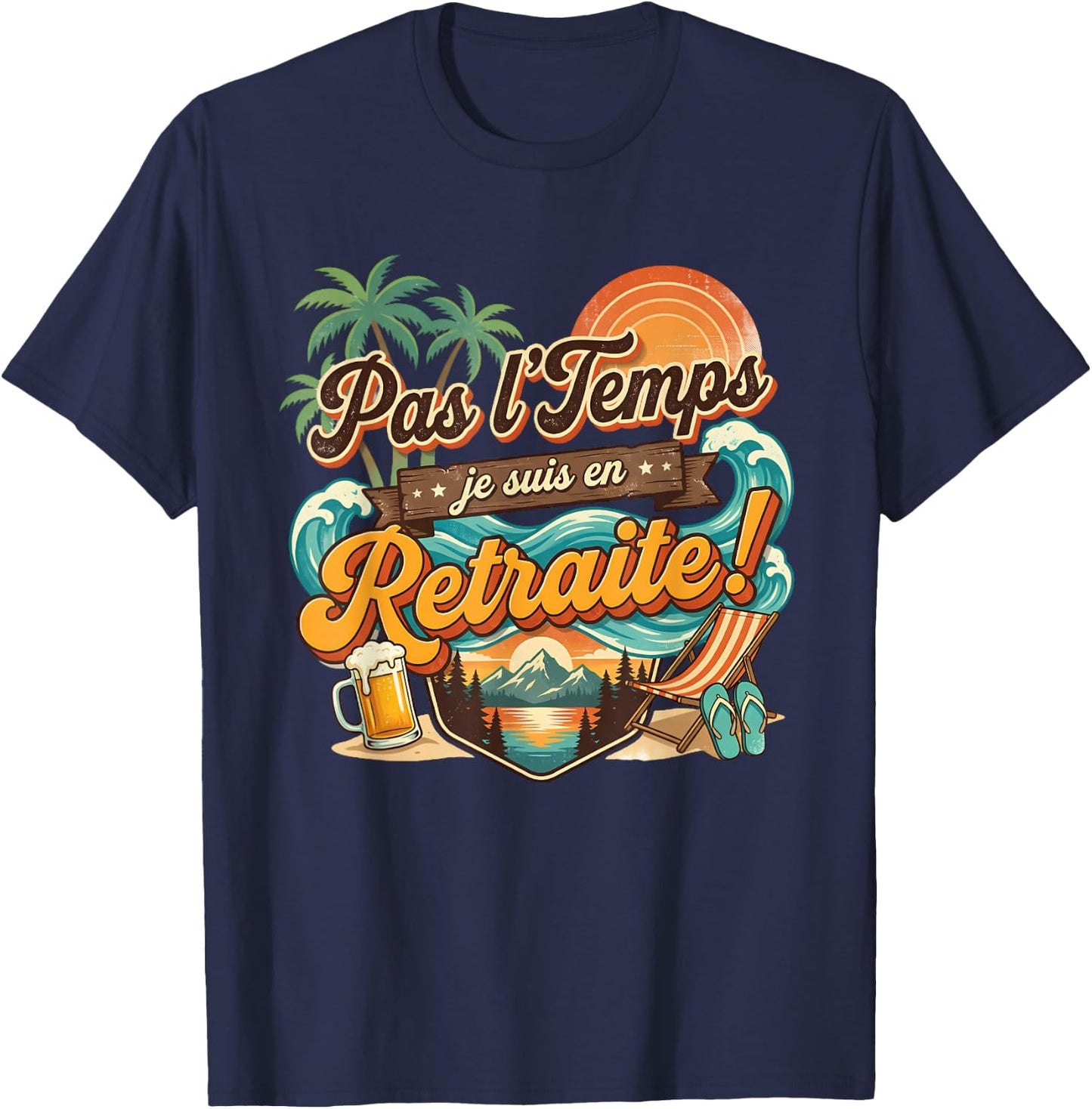 Pas Le Temps Retraite Amusant Plage Coucher De Soleil Aventure T-Shirt - T-Shirt | Navy