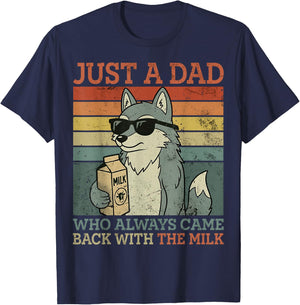 Wolf Dad, Just A Dad Who Always Came Back with The Milk T-Shirt - T-Shirt | Navy