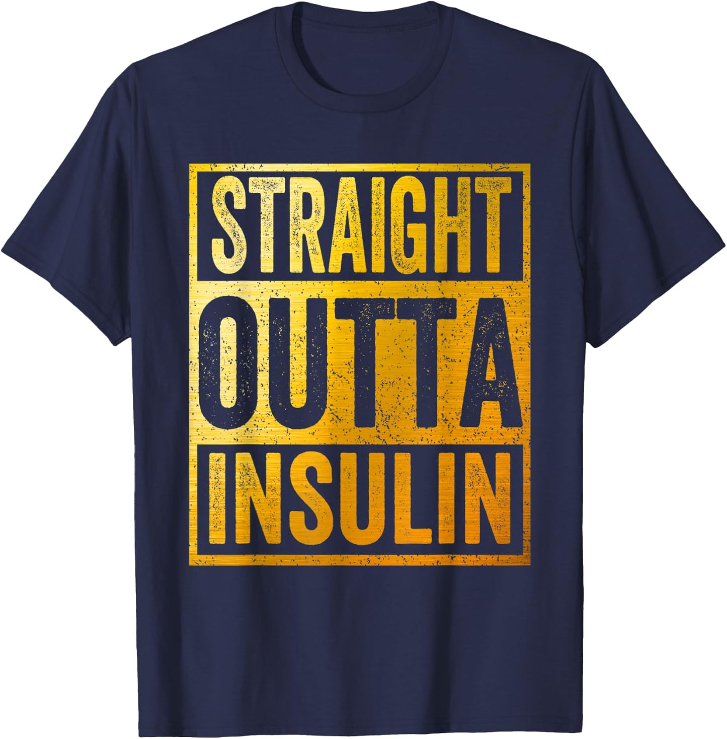 Straight Outta Insulin Shirt Diabetes Awareness T-Shirt - T-Shirt | Navy