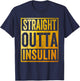 Straight Outta Insulin Shirt Diabetes Awareness T-Shirt - T-Shirt | Navy
