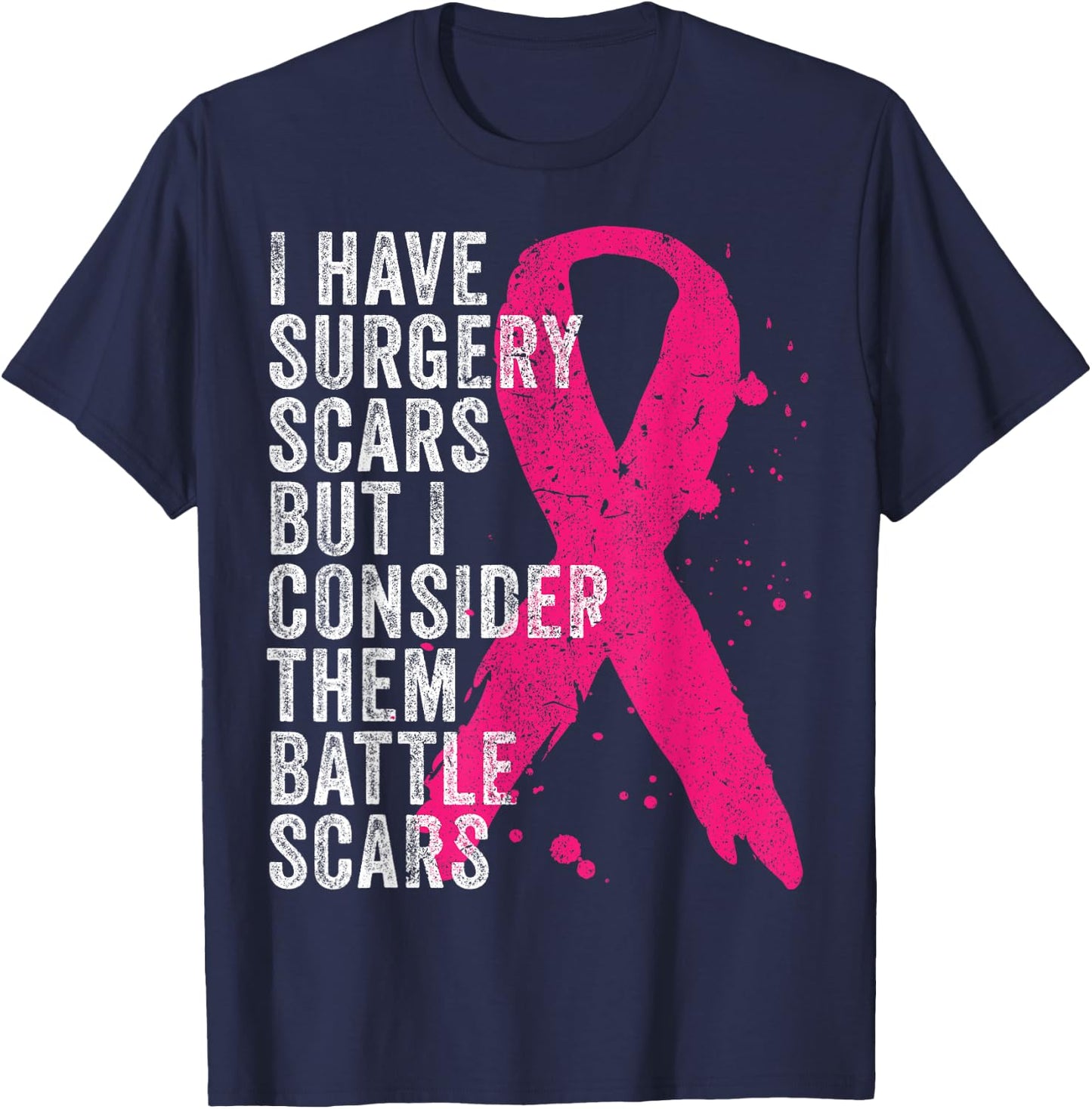 Surgery Battle Scars Breast Cancer Awareness Shirt T-Shirt - T-Shirt | Navy