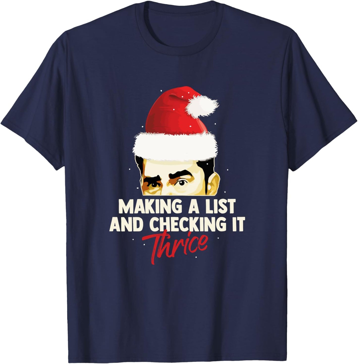 Making A List And Checking It Thrice Funny Christmas Saying T-Shirt - T-Shirt | Navy