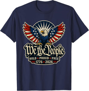 We the People Bold Proud Free Patriotic Eagle 1776 2026 T-Shirt - T-Shirt | Navy