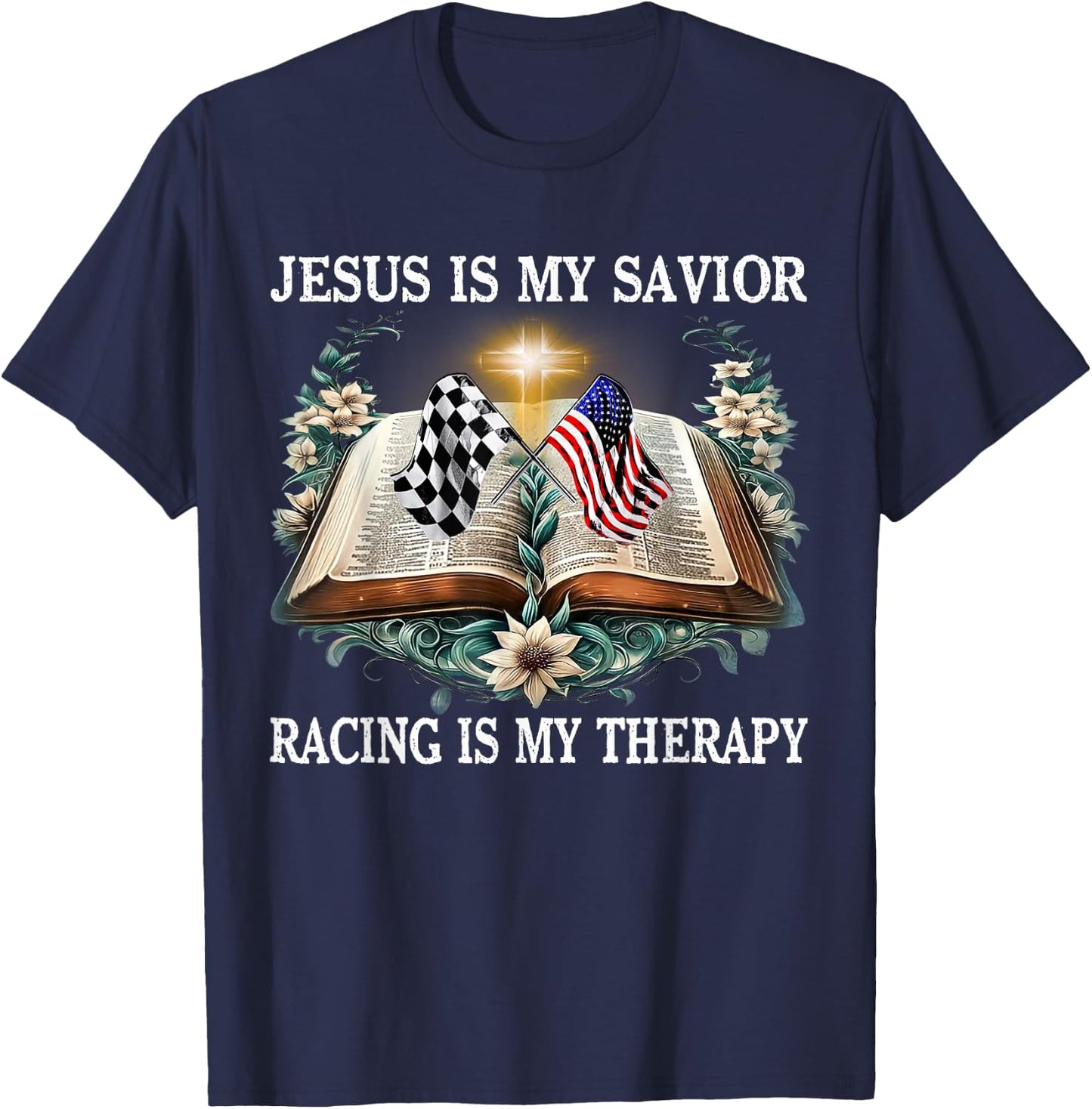 Jesus Is My Savior Racing Is My Therapy Racing Lover T-Shirt - T-Shirt | Navy