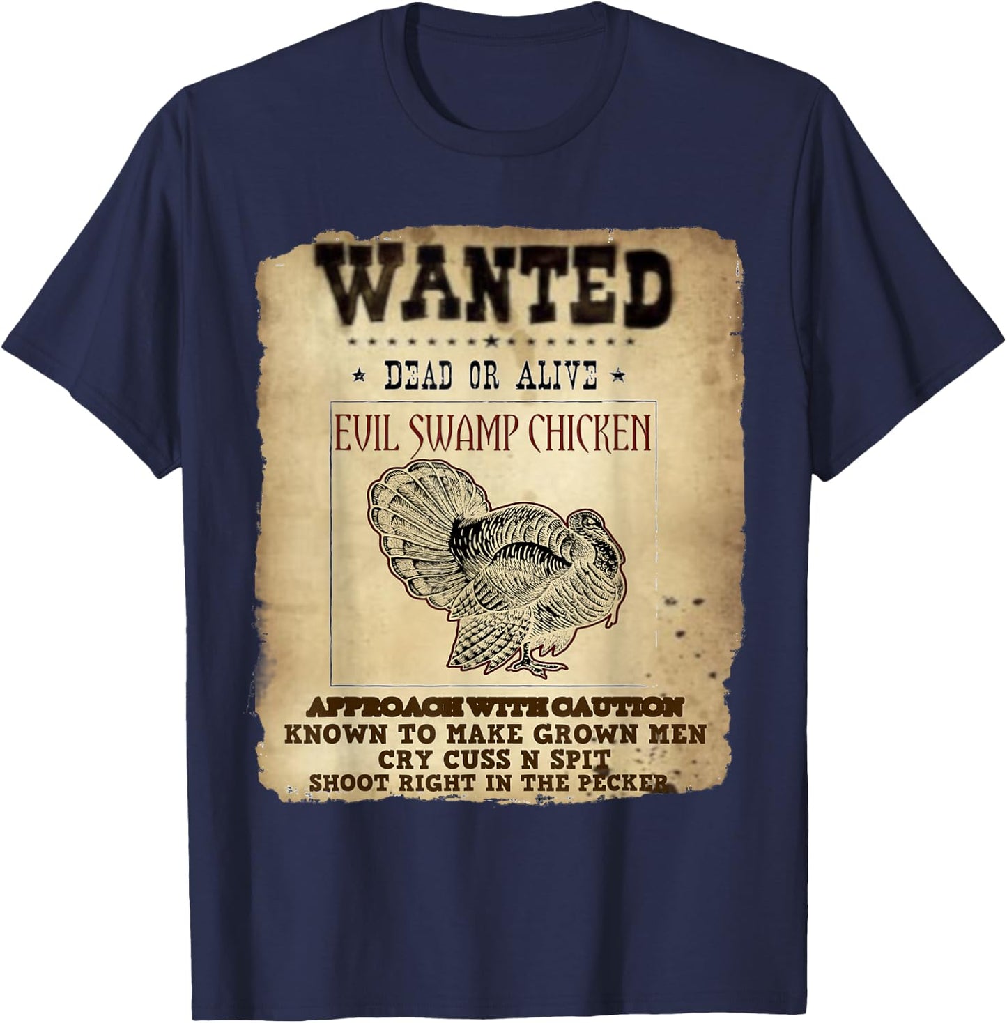 Novelty Wanted evil Swamp Chicken Funny Turkey Hunting T-Shirt - T-Shirt | Navy