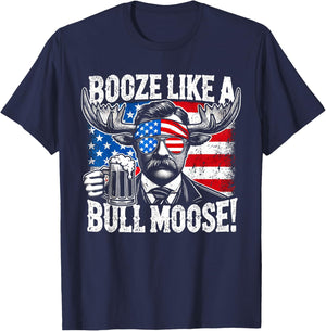 Booze Like a Moose - Funny Teddy Roosevelt 4th of July Women Men T-Shirt - T-Shirt | Navy